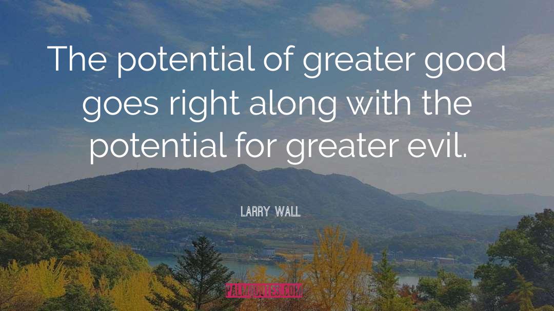 Greater Good quotes by Larry Wall