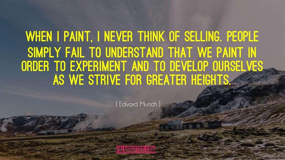 Greater Heights quotes by Edvard Munch