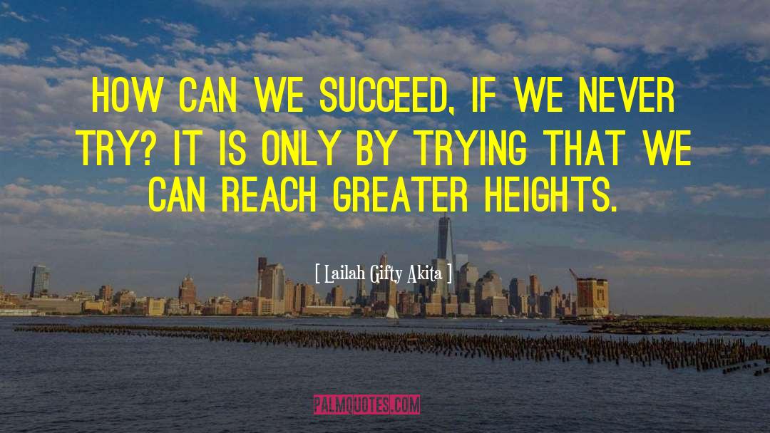 Greater Heights quotes by Lailah Gifty Akita