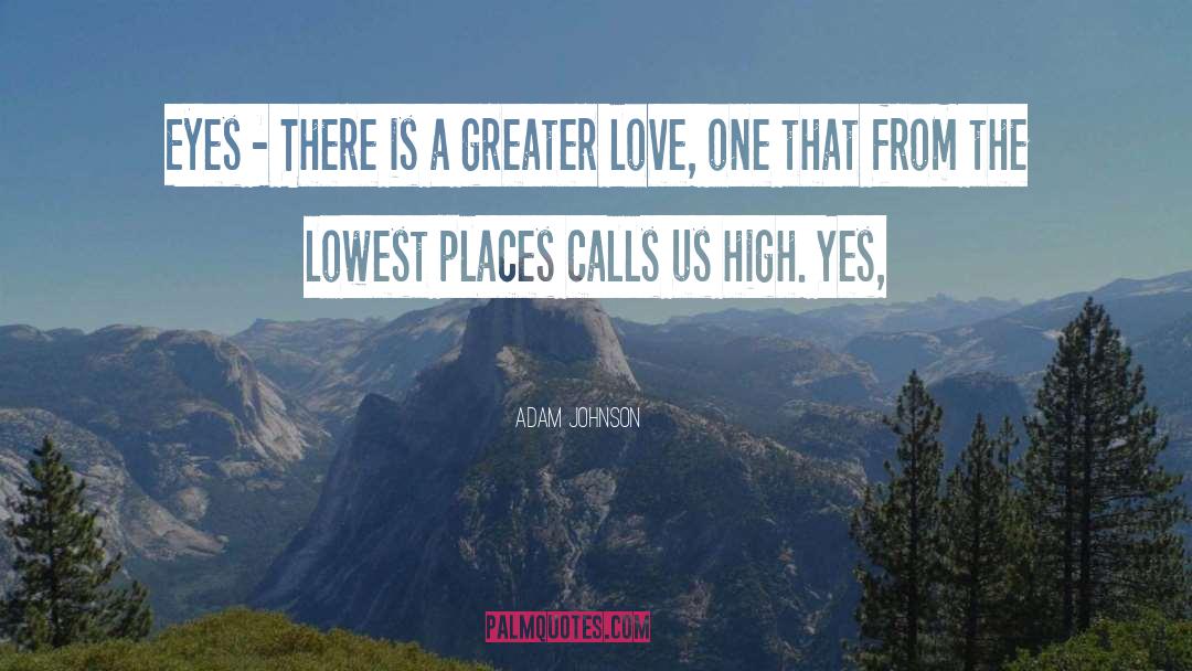 Greater Love quotes by Adam Johnson