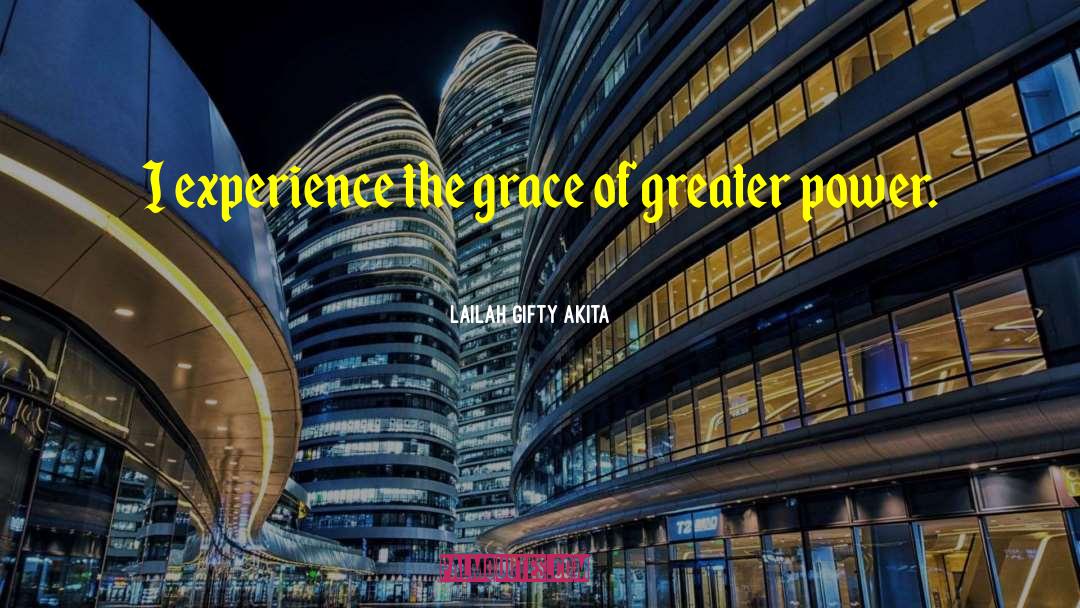 Greater Power quotes by Lailah Gifty Akita