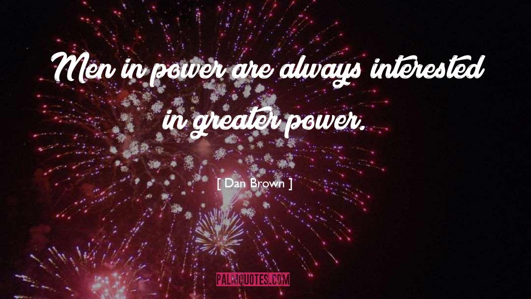 Greater Power quotes by Dan Brown