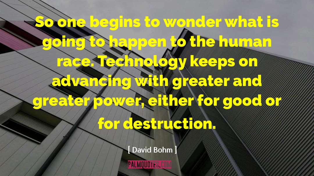 Greater Power quotes by David Bohm