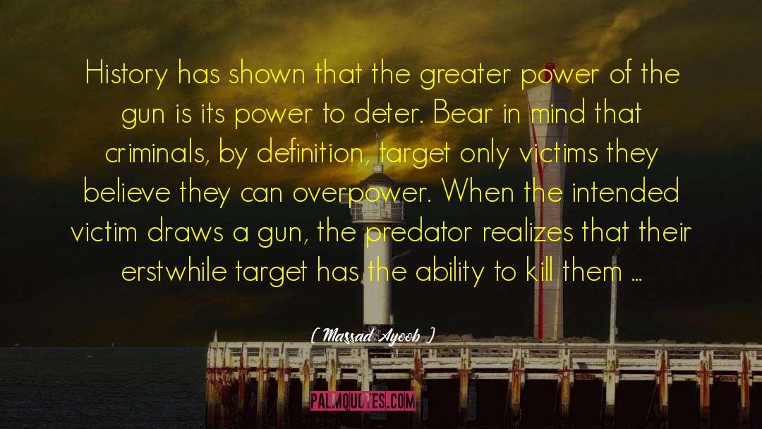 Greater Power quotes by Massad Ayoob