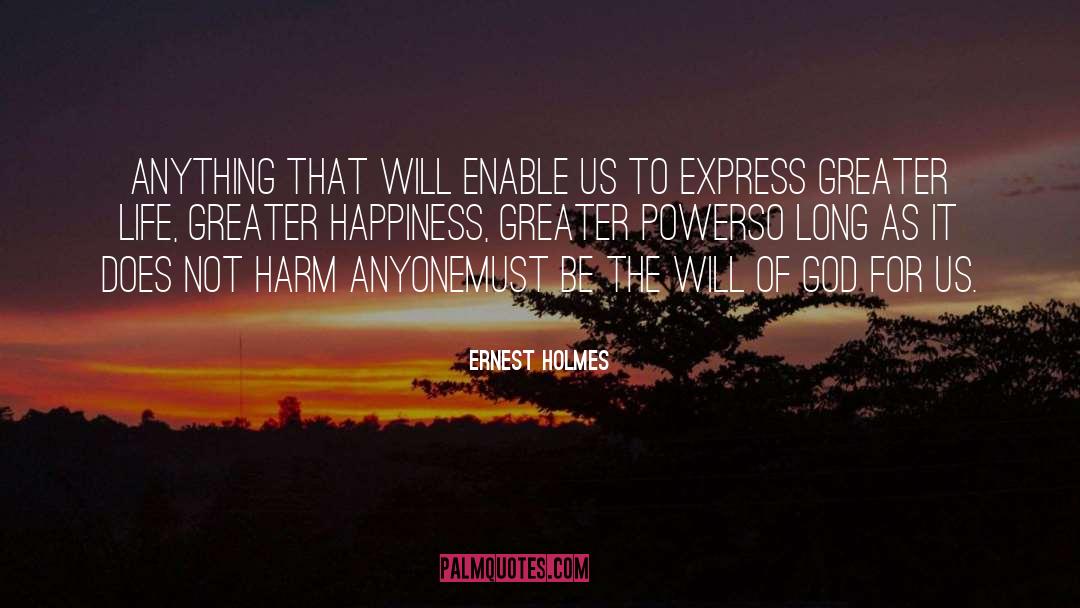 Greater Power quotes by Ernest Holmes