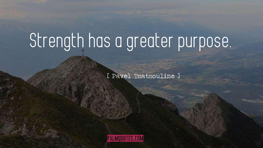 Greater Purpose quotes by Pavel Tsatsouline