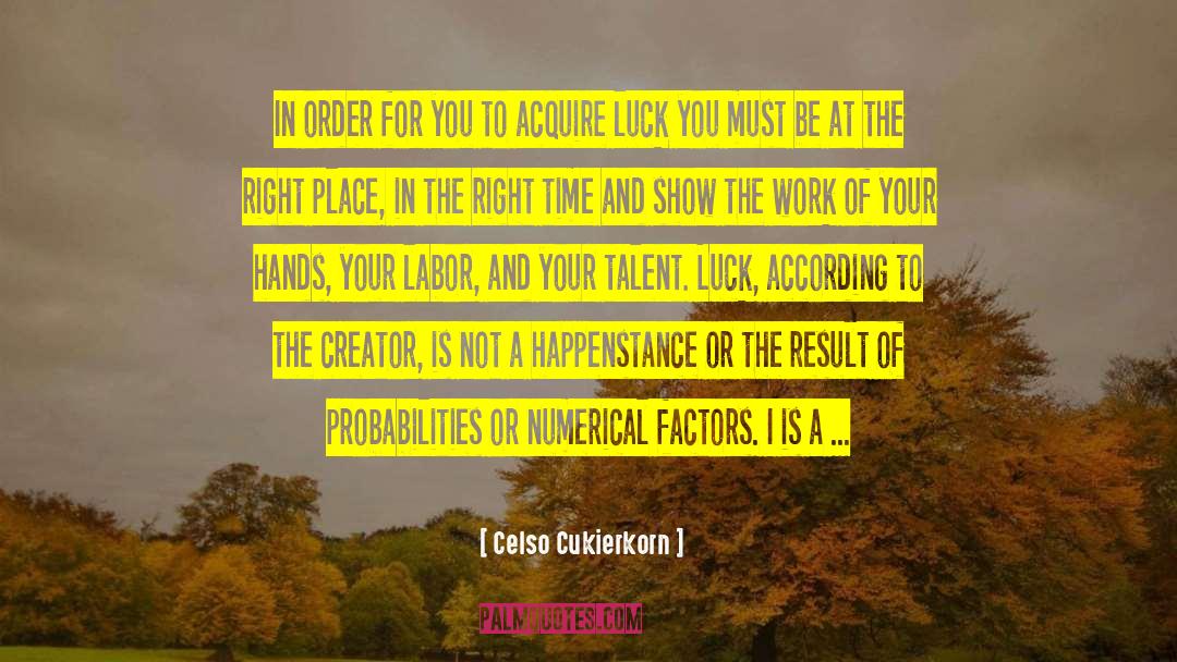 Greater Purpose quotes by Celso Cukierkorn