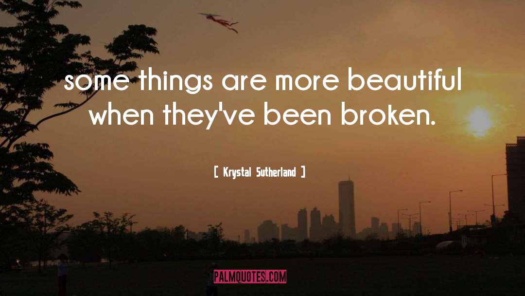 Greater Things quotes by Krystal Sutherland