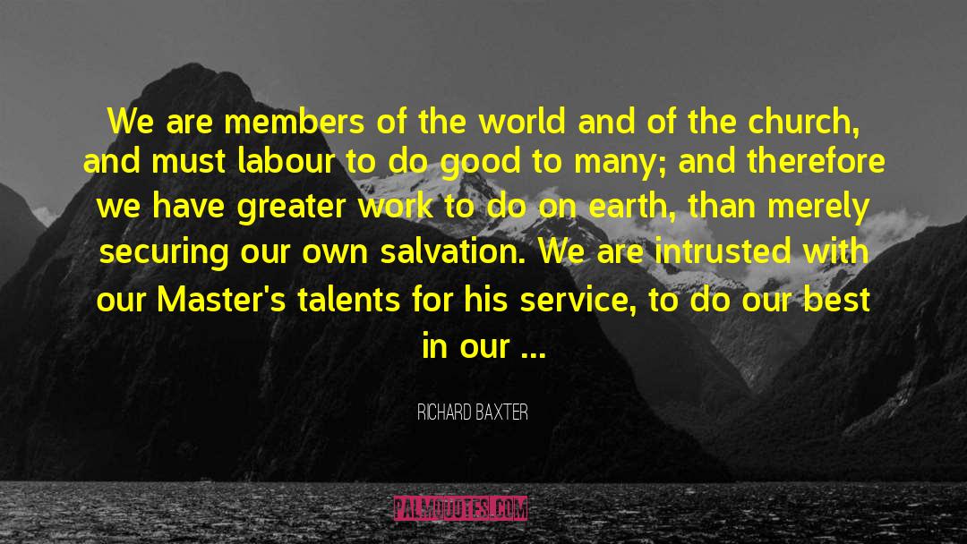 Greater Work quotes by Richard Baxter
