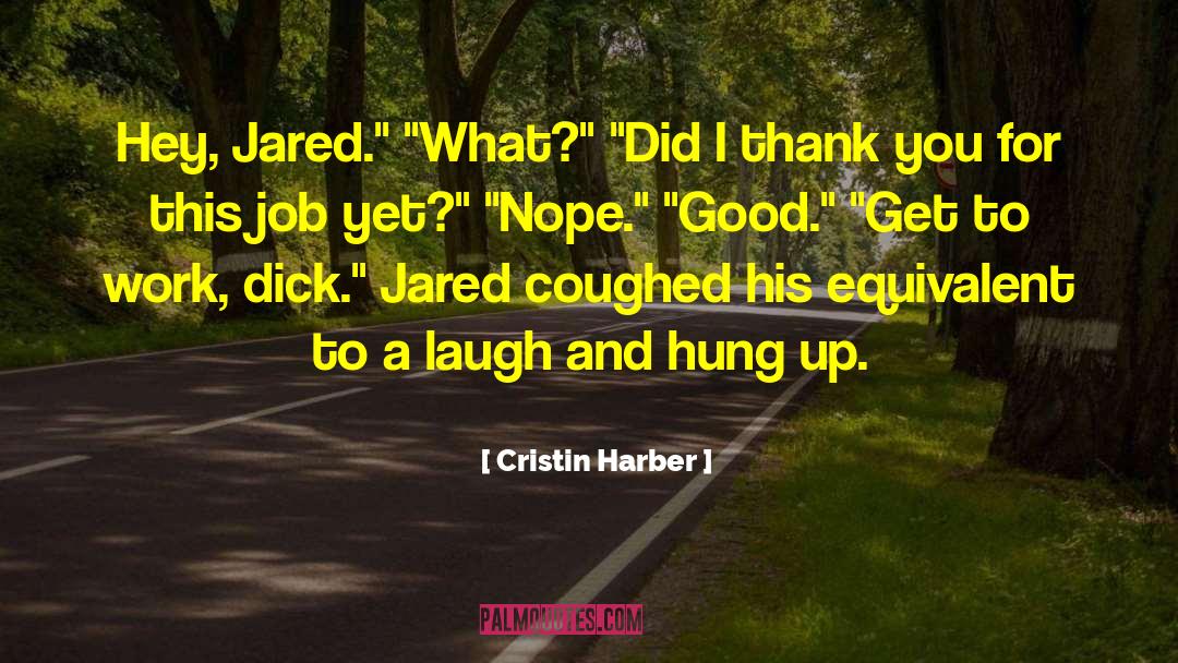 Greater Work quotes by Cristin Harber