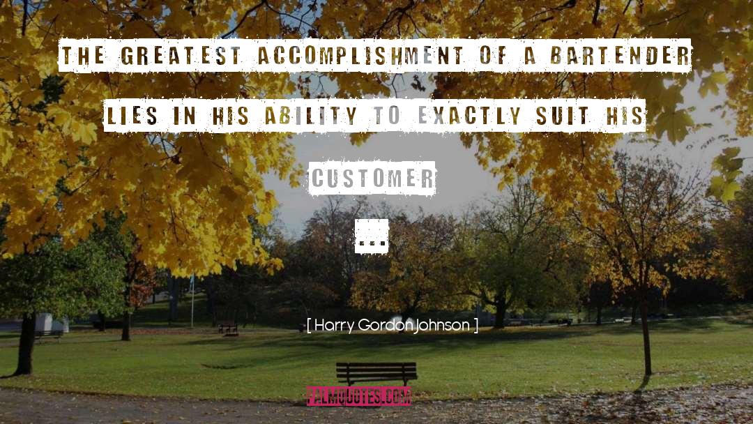 Greatest Accomplishment quotes by Harry Gordon Johnson