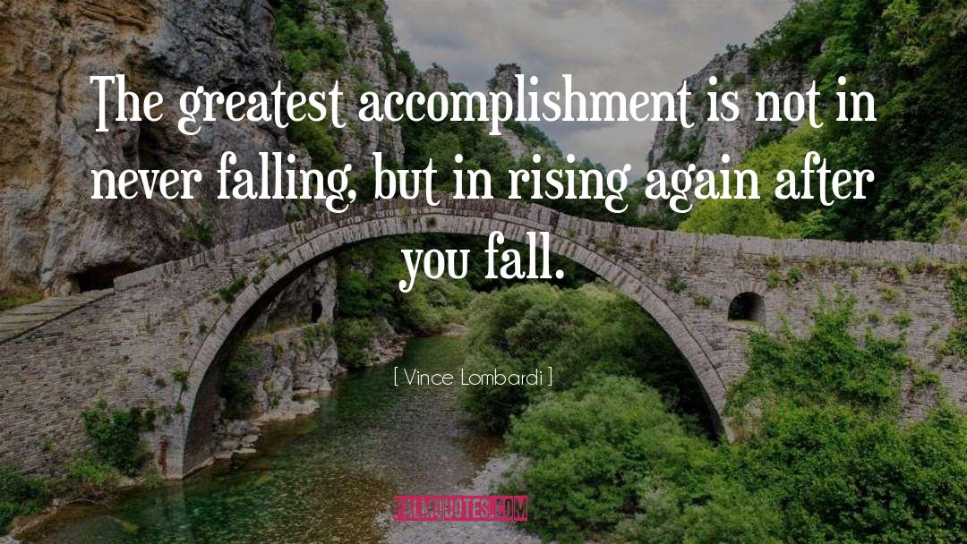 Greatest Accomplishment quotes by Vince Lombardi