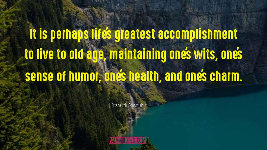 Greatest Accomplishment quotes by Yehudi Menuhin