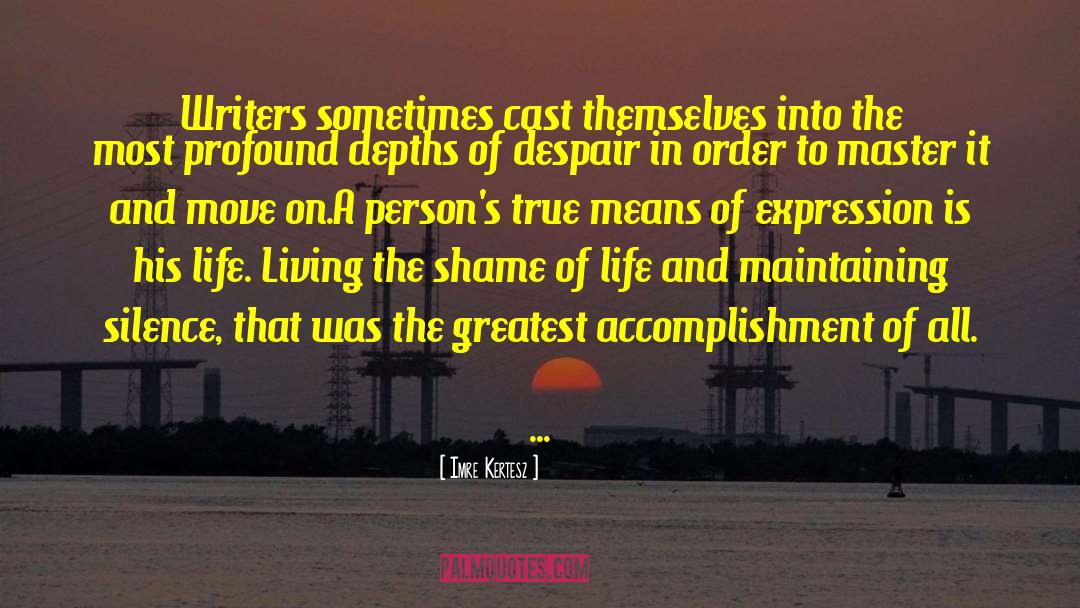 Greatest Accomplishment quotes by Imre Kertesz