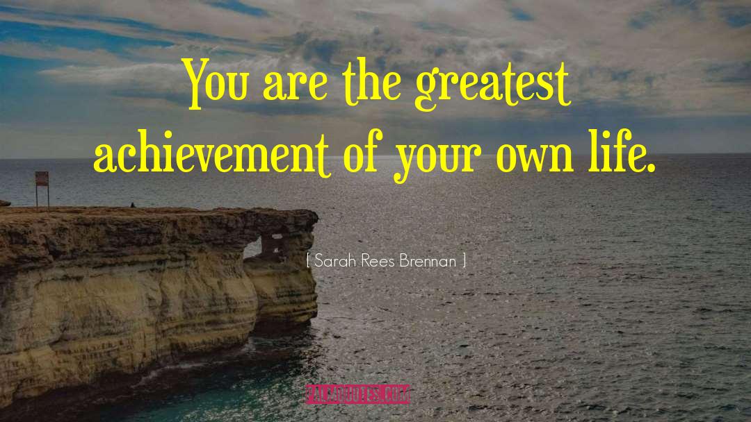 Greatest Achievement quotes by Sarah Rees Brennan