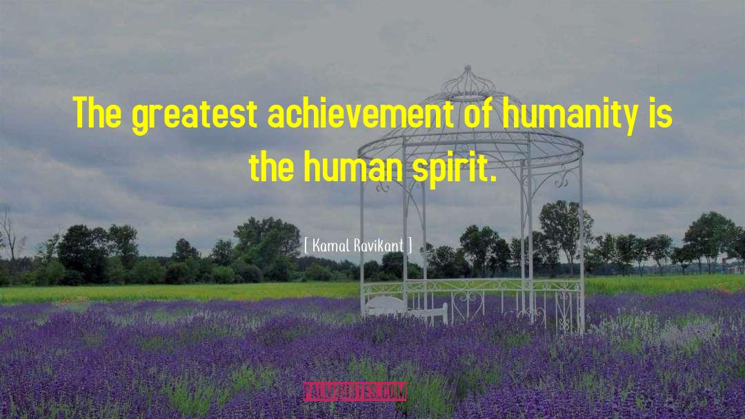 Greatest Achievement quotes by Kamal Ravikant