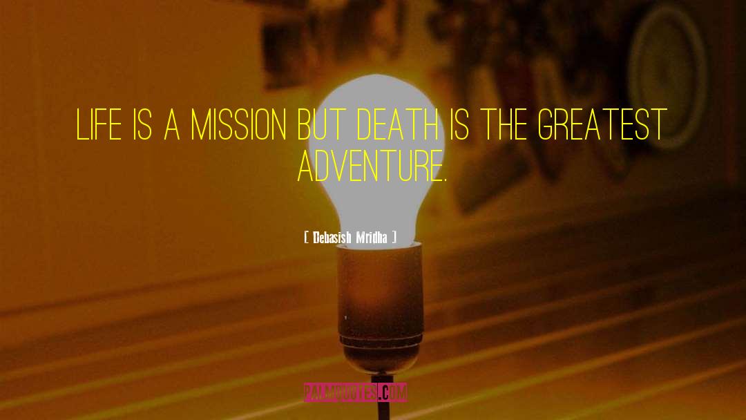 Greatest Adventure quotes by Debasish Mridha