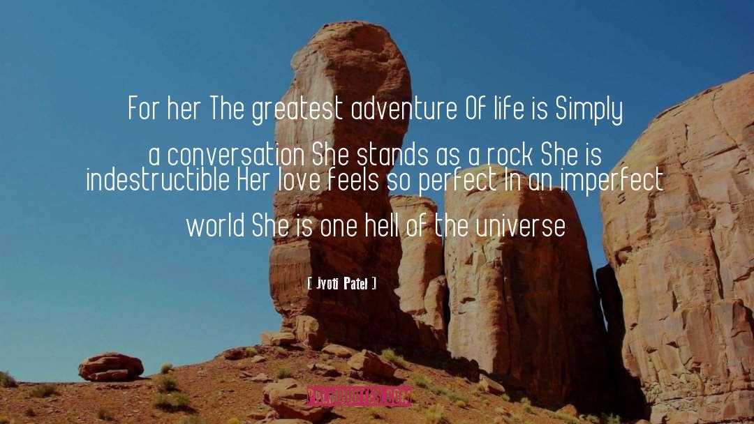 Greatest Adventure quotes by Jyoti Patel