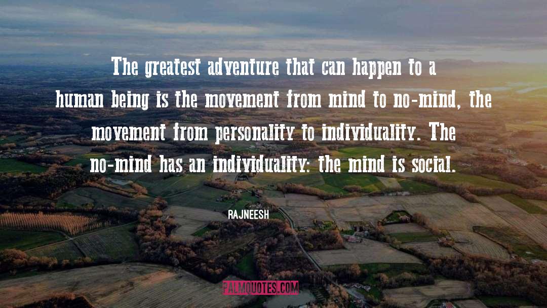 Greatest Adventure quotes by Rajneesh