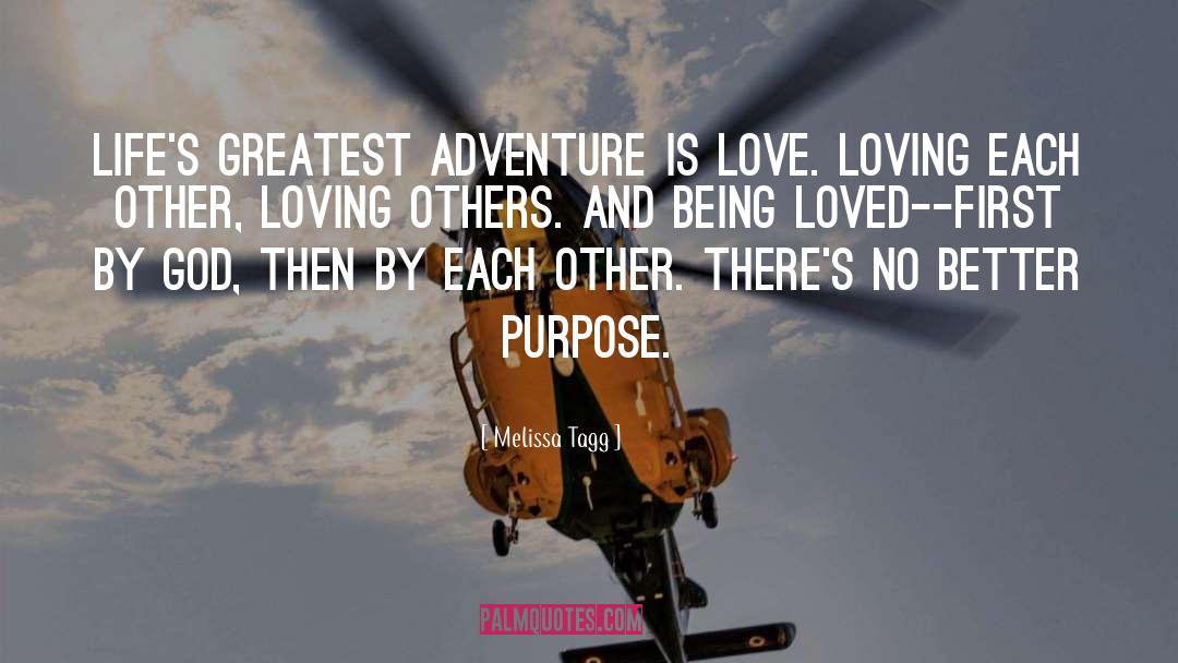 Greatest Adventure quotes by Melissa Tagg