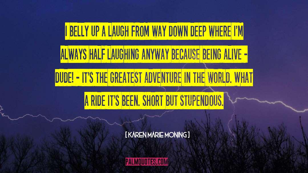 Greatest Adventure quotes by Karen Marie Moning