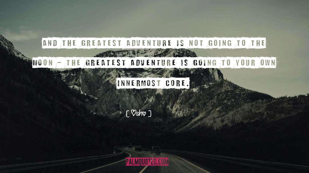 Greatest Adventure quotes by Osho