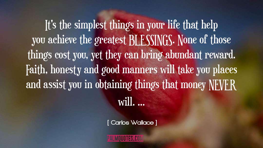 Greatest Blessings quotes by Carlos Wallace
