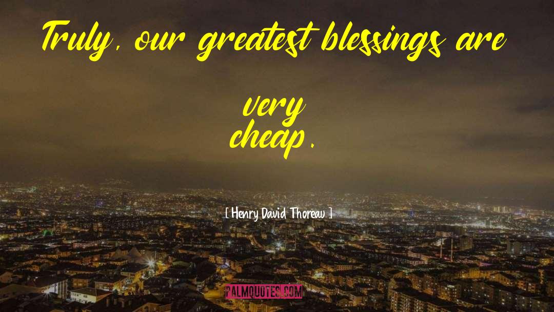 Greatest Blessings quotes by Henry David Thoreau