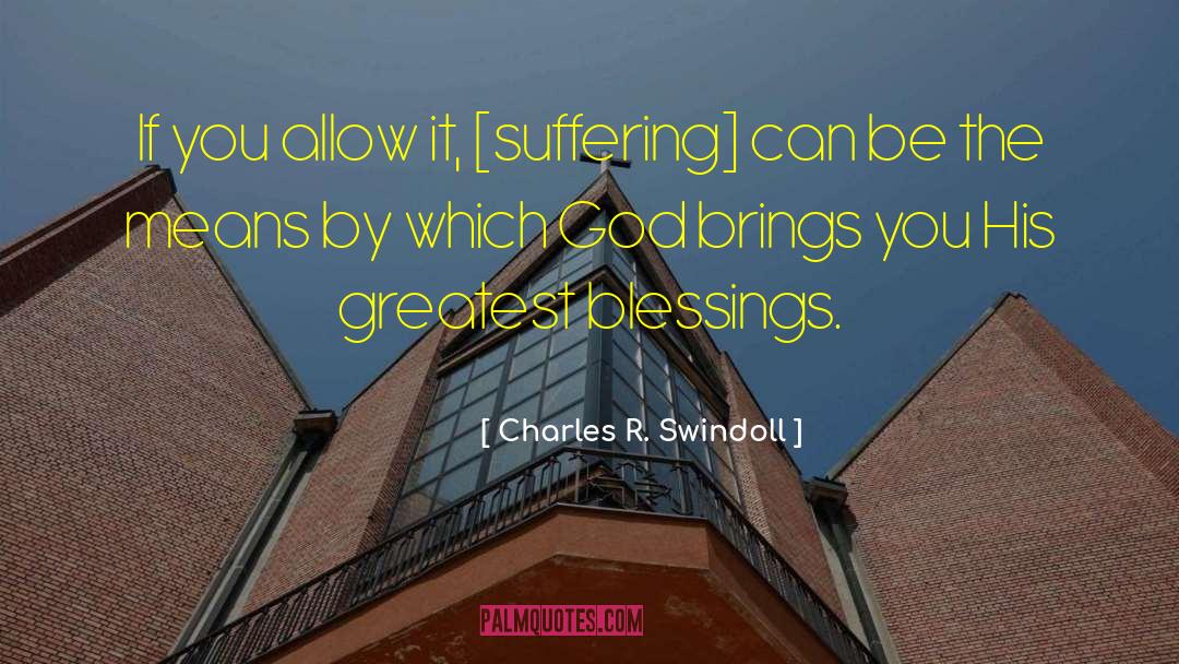 Greatest Blessings quotes by Charles R. Swindoll
