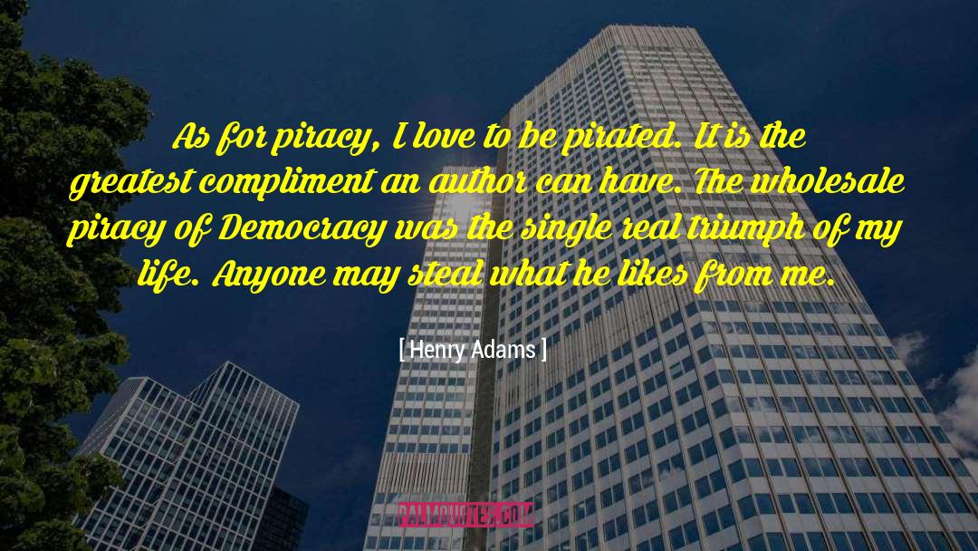 Greatest Compliment quotes by Henry Adams