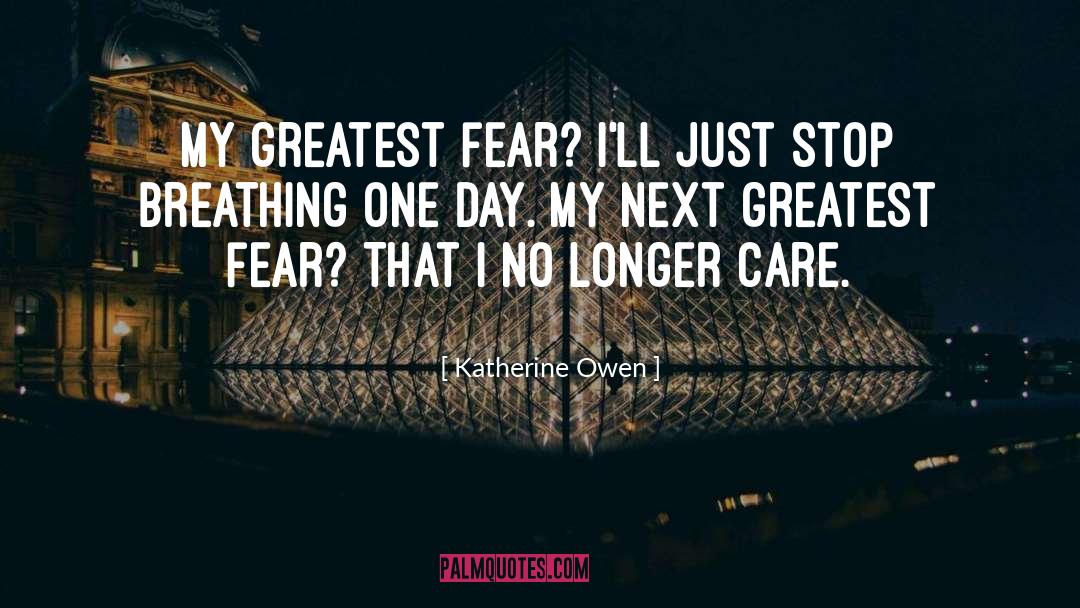 Greatest Fear quotes by Katherine Owen