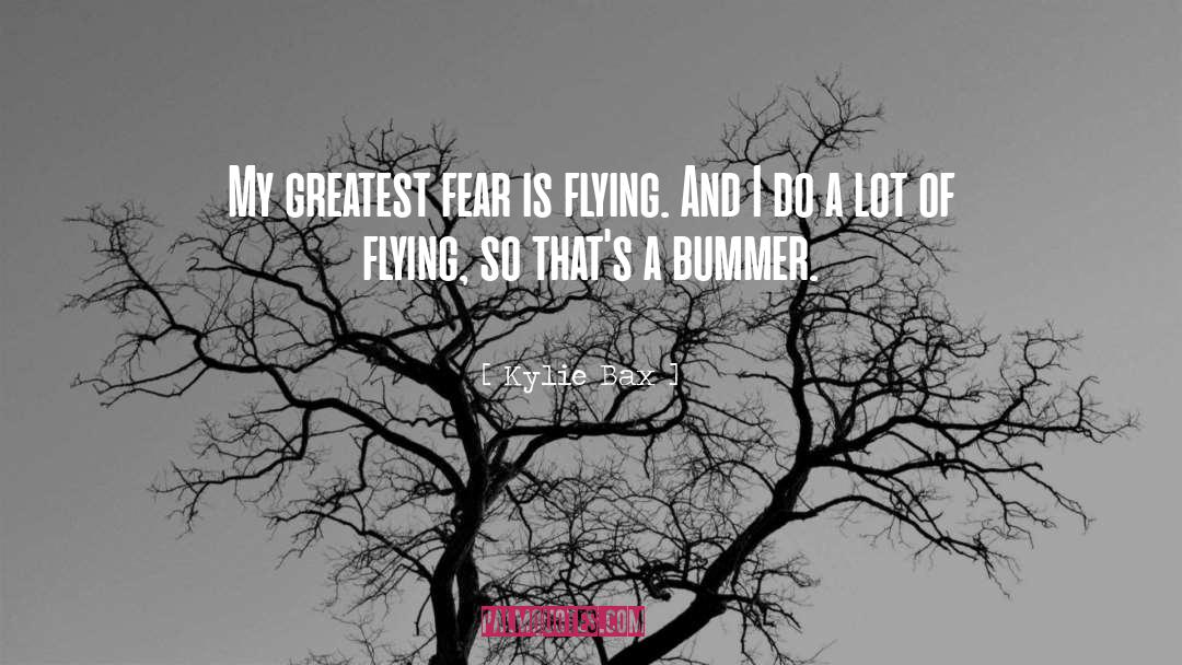 Greatest Fear quotes by Kylie Bax