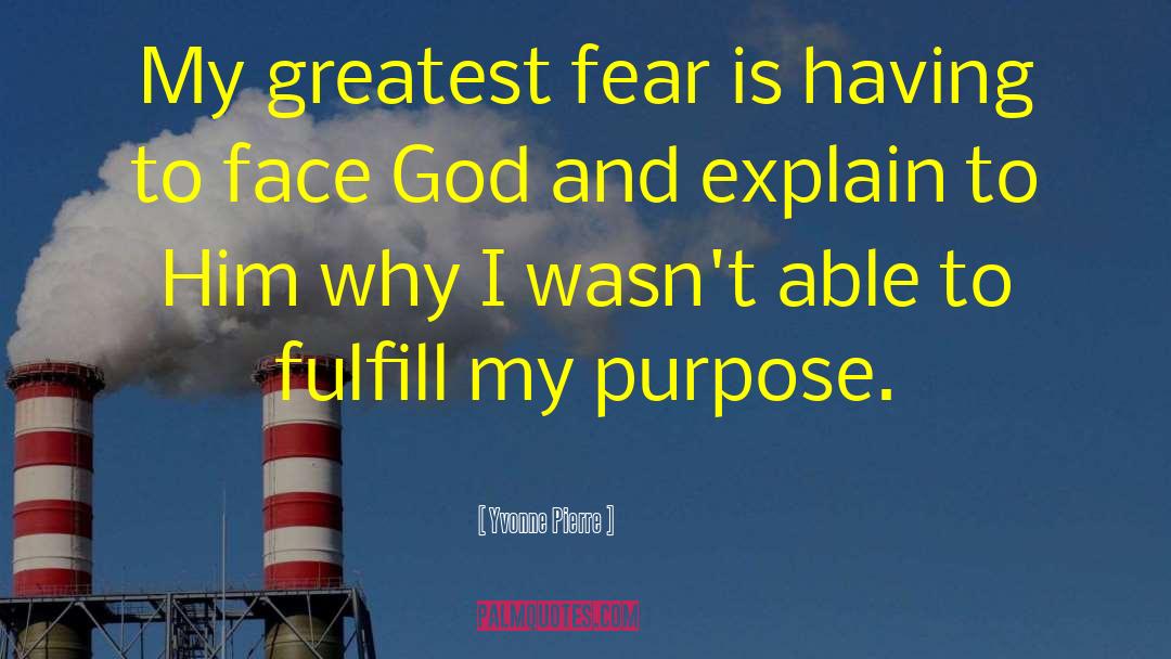 Greatest Fear quotes by Yvonne Pierre