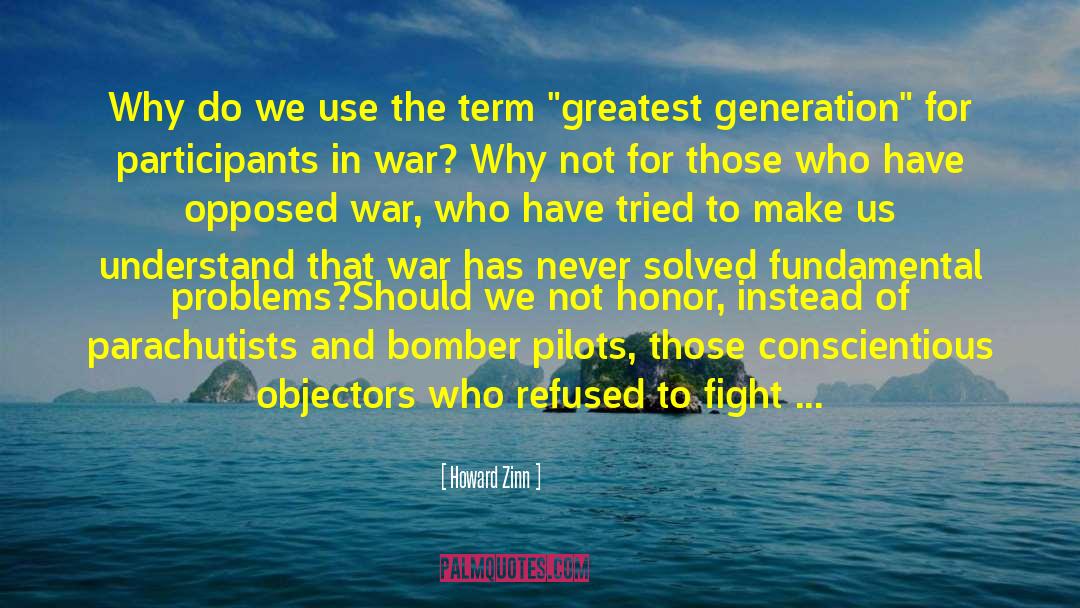 Greatest Generation quotes by Howard Zinn