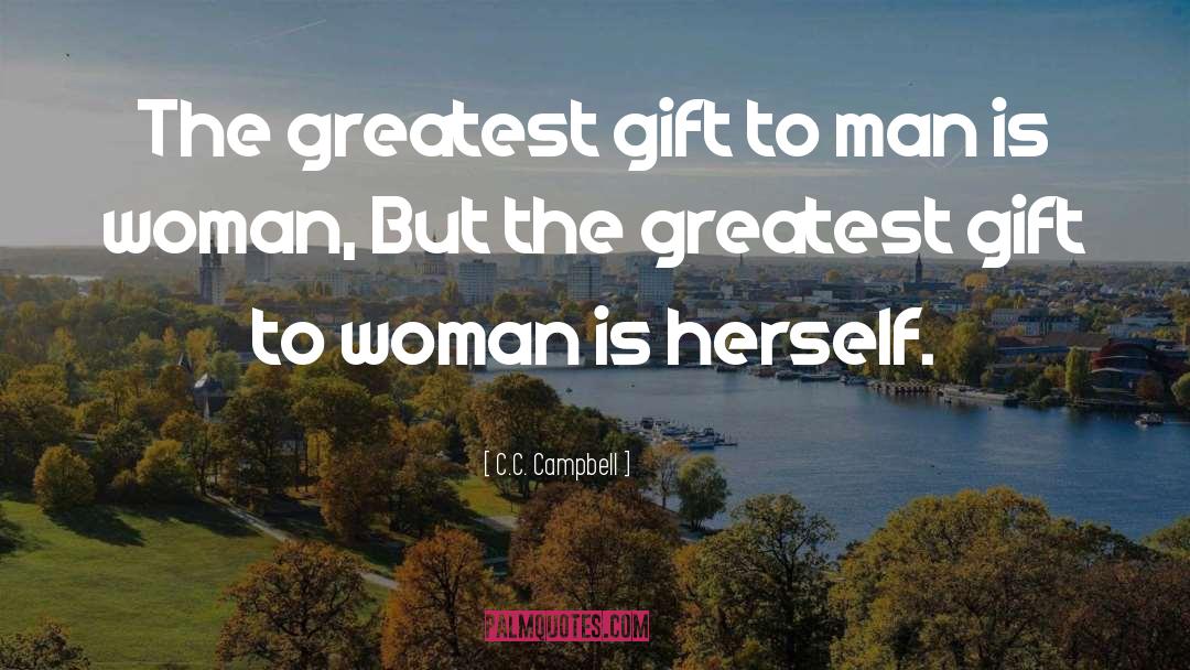 Greatest Gift quotes by C.C. Campbell