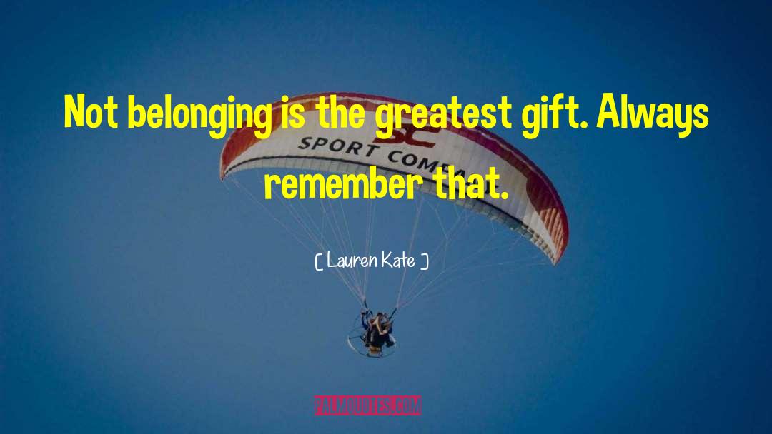 Greatest Gift quotes by Lauren Kate