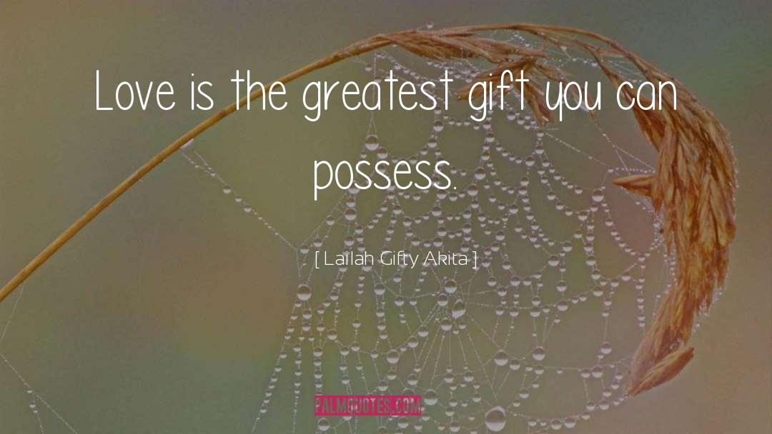 Greatest Gift quotes by Lailah Gifty Akita