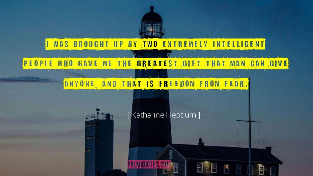 Greatest Gift quotes by Katharine Hepburn