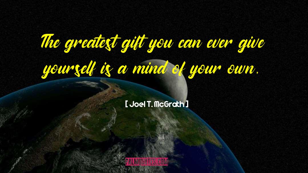 Greatest Gift quotes by Joel T. McGrath