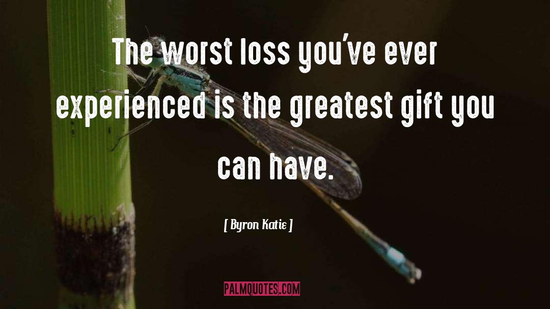 Greatest Gift quotes by Byron Katie