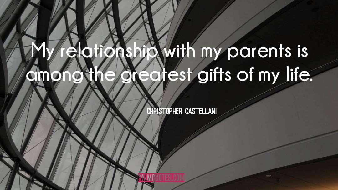 Greatest Gifts quotes by Christopher Castellani