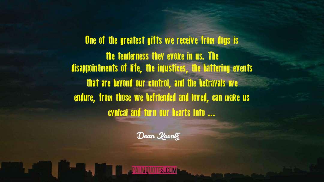 Greatest Gifts quotes by Dean Koontz