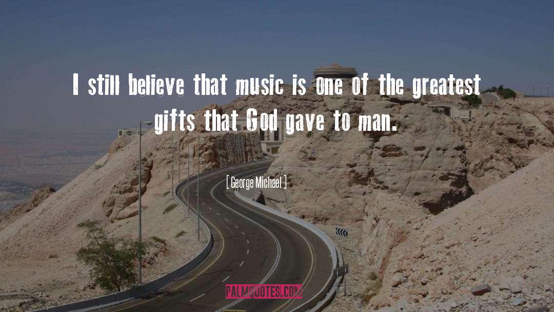 Greatest Gifts quotes by George Michael