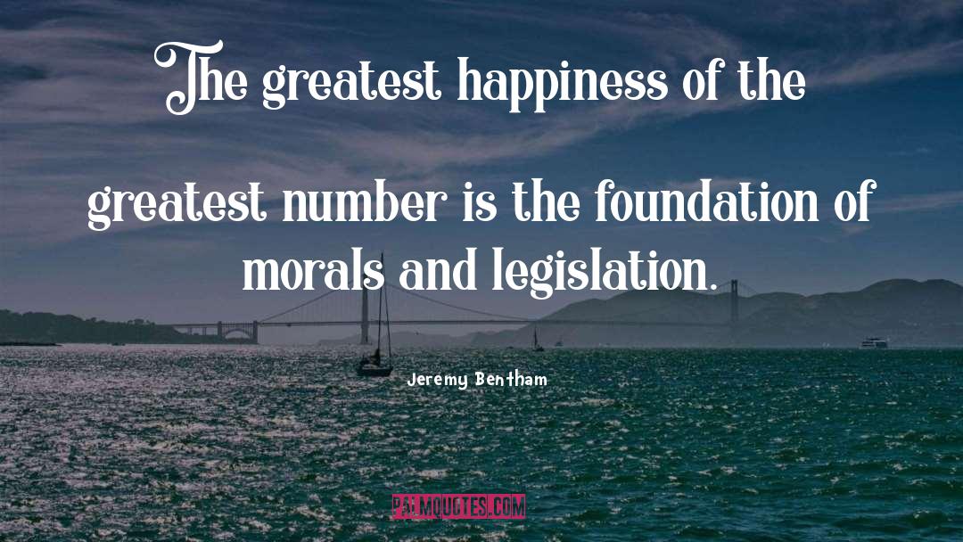 Greatest Happiness Principle quotes by Jeremy Bentham