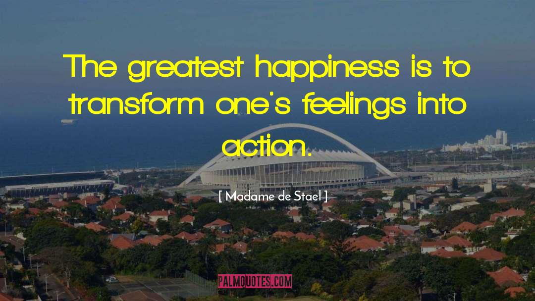 Greatest Happiness Principle quotes by Madame De Stael