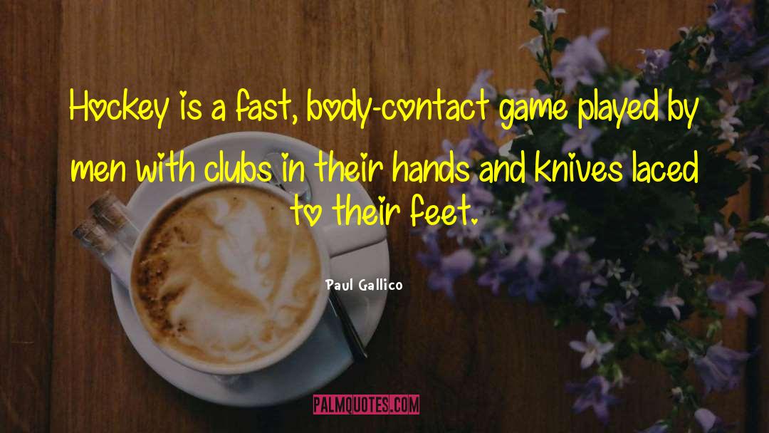 Greatest Hockey quotes by Paul Gallico