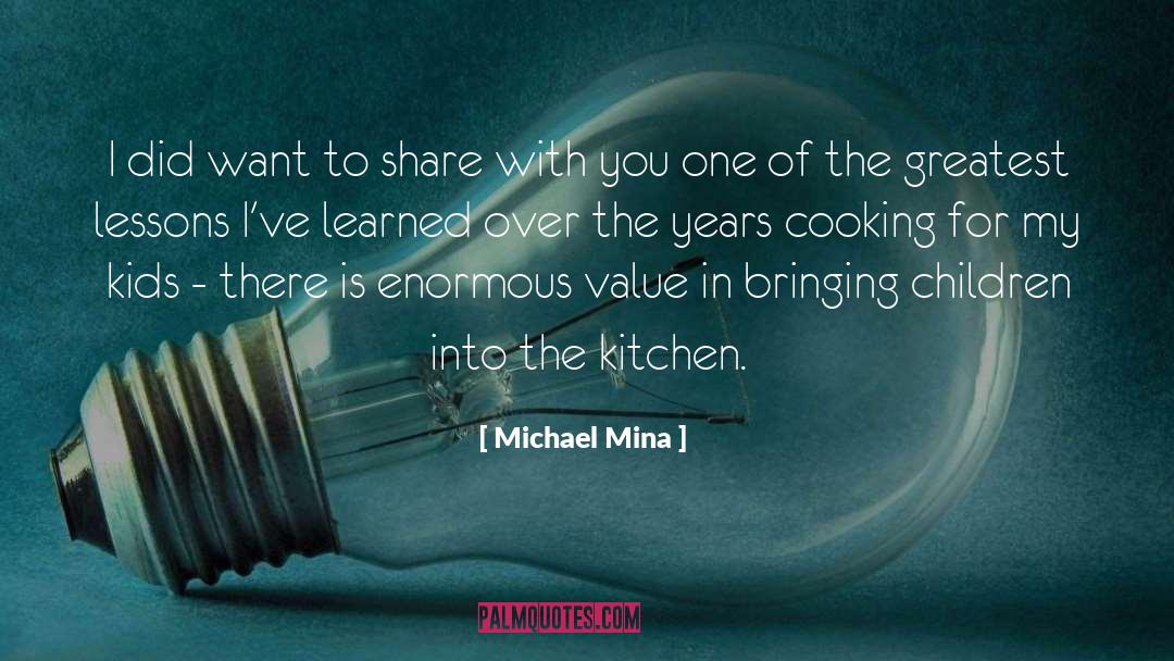 Greatest Lessons quotes by Michael Mina