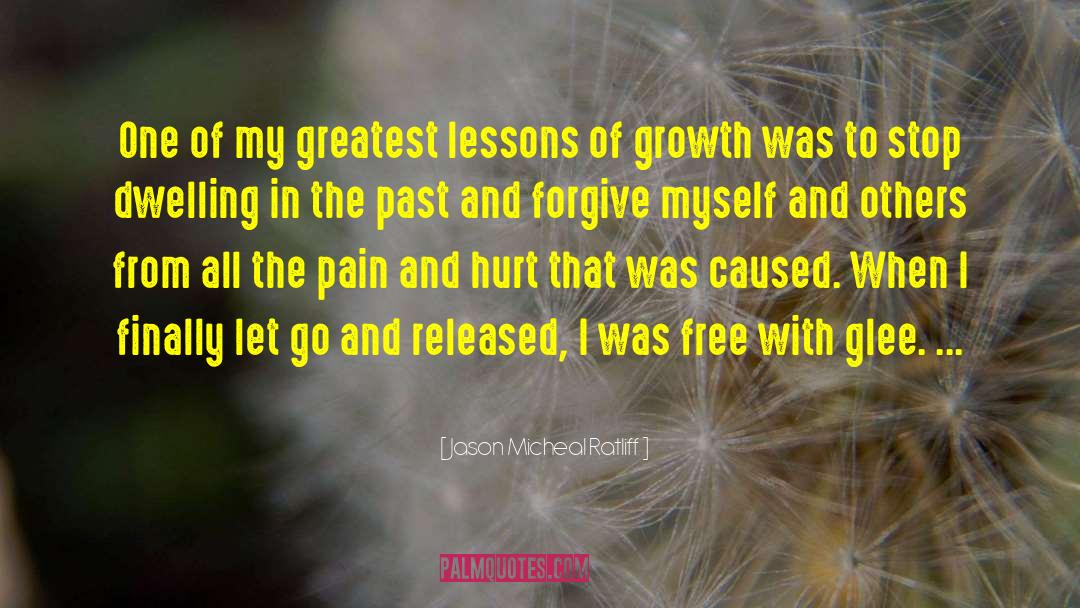 Greatest Lessons quotes by Jason Micheal Ratliff