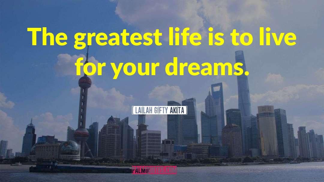 Greatest Life quotes by Lailah Gifty Akita