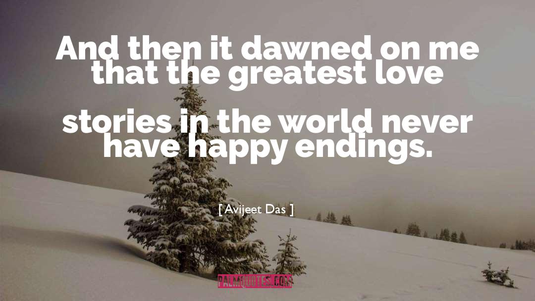 Greatest Love Stories quotes by Avijeet Das